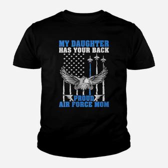 Womens My Daughter Has Your Back Proud Air Force Mom Military Gift Youth T-shirt | Crazezy