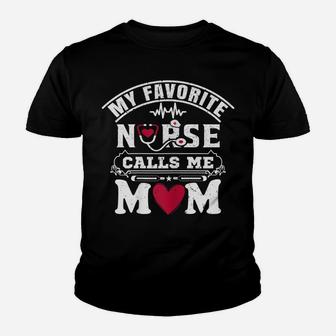 Womens My Favorite Nurse Calls Me Mom Gift For Proud Mom Of A Nurse Youth T-shirt | Crazezy DE