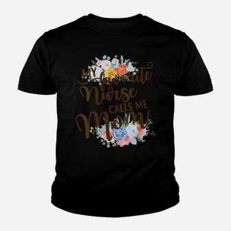 Womens My Favorite Nurse Calls Me Mom Proud Mother Of A Nurse Youth T-shirt | Crazezy CA