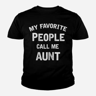 Womens My Favorite People Call Me Aunt Funny Aunt T Shirt Youth T-shirt | Crazezy CA