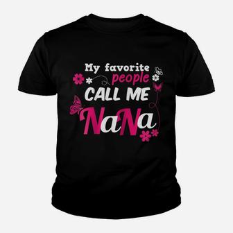 Womens My Favorite People Call Me Nana Grandmother Youth T-shirt | Crazezy CA
