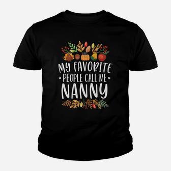 Womens My Favorite People Call Me Nanny Thanksgiving Christmas Gift Youth T-shirt | Crazezy UK