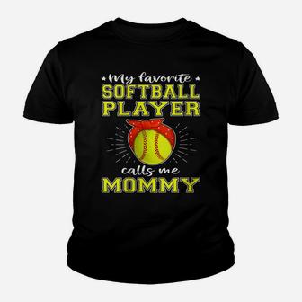 Womens My Favorite Softball Player Calls Me Mommy Proud Sport Mom Youth T-shirt | Crazezy DE