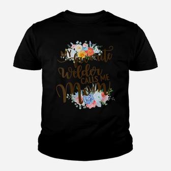 Womens My Favorite Welder Calls Me Mom Proud Mother Of A Welder Youth T-shirt | Crazezy AU