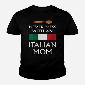 Womens Never Mess With An Italian Mom Funny Mother Proud Italy Flag Youth T-shirt | Crazezy CA