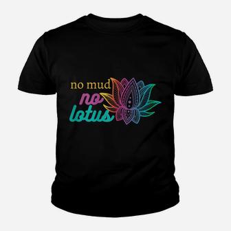 Womens No Mud No Lotus Flower Colorful Funny Yoga Lover Youth T-shirt | Crazezy CA