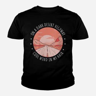 Womens On A Dark Desert Highway Cool Wind In My Hair Vintage Retro Youth T-shirt | Crazezy