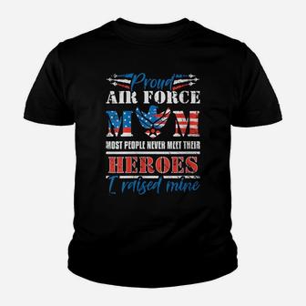 Womens Proud Air Force Mom Most People Never Meet Their Heroes Youth T-shirt | Crazezy