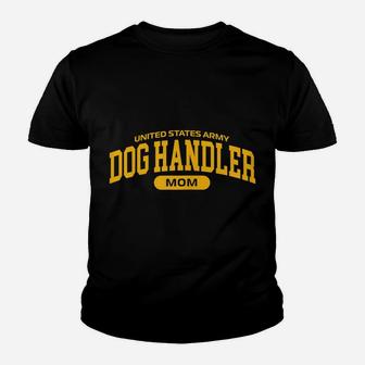 Womens Proud Army Military Working Dog Handler Mom Youth T-shirt | Crazezy UK