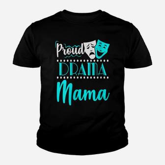 Womens Proud Drama Momma Theater Actor Actress Mom Funny Gift Youth T-shirt | Crazezy CA