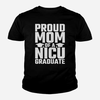 Womens Proud Mom Nicu Graduate Funny Preemie Newborn Nurse Gift Youth T-shirt | Crazezy