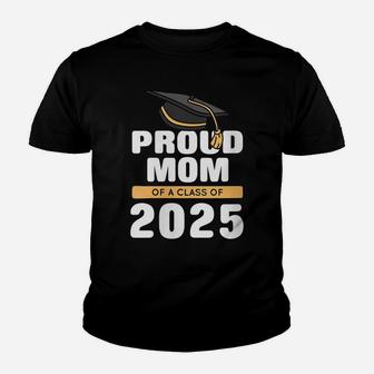 Womens Proud Mom Of A Class Of 2025 Graduate Senior 25 Graduation Youth T-shirt | Crazezy UK