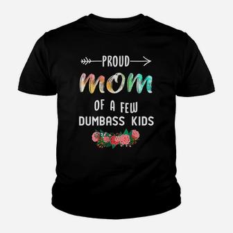 Womens Proud Mom Of A Few Dumbass Kids Tie Dye Youth T-shirt | Crazezy UK