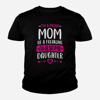 Womens Proud Mom Of A Freaking Awesome Daughter Mothers Day Gift Youth T-shirt | Crazezy DE