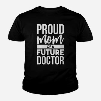 Womens Proud Mom Of A Future Doctor | Doctor Parent Dad Mom Youth T-shirt | Crazezy DE