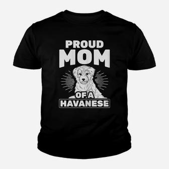 Womens Proud Mom Of A Havanese Havanese Pet Dog Owner Youth T-shirt | Crazezy