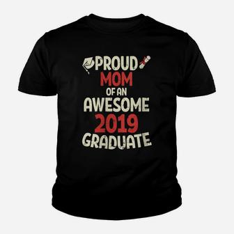 Womens Proud Mom Of An Awesome 2019 Graduate Mother Graduation Gift Youth T-shirt | Crazezy UK