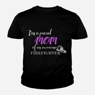Womens Proud Mom Of An Awesome Firefighter , Gift For Mother Youth T-shirt | Crazezy