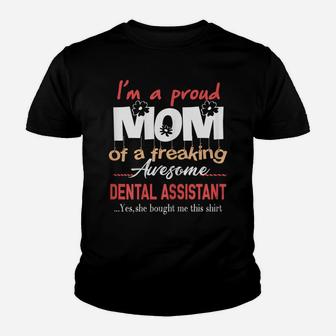 Womens Proud Mom Of Freaking Awesome Dental Assistant Daughter Gift Youth T-shirt | Crazezy CA