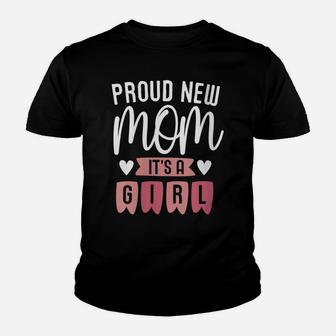 Womens Proud New Mom It's A Girl Mother's Day Pregnancy Baby Youth T-shirt | Crazezy
