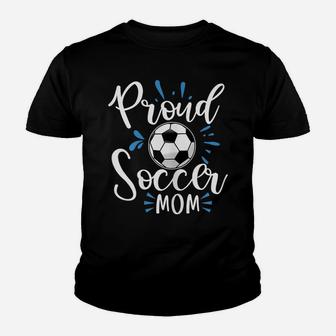 Womens Proud Soccer Mom Mother Of Girls Boys Youth Soccer Player Youth T-shirt | Crazezy