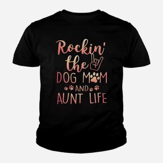 Womens Rockin' The Dog Mom And Aunt Life Mothers Day Gift Dog Lover Youth T-shirt | Crazezy