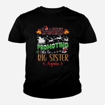 Womens Santa's Promoting Me To Big Sister Again Xmas Coming Big Sis Youth T-shirt | Crazezy DE