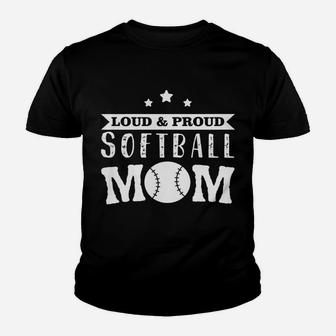 Womens Softball Lover - Loud & Proud Softball Mom Youth T-shirt | Crazezy CA