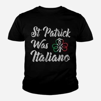 Womens St Patrick Was Italiano Italian St Patricks Day Italia Italy Youth T-shirt | Crazezy