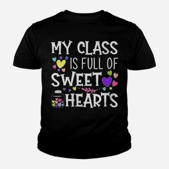 Womens Teacher Valentines Day My Class Is Full Of Sweethearts Youth T-shirt - Monsterry UK