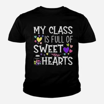 Womens Teacher Valentines Day My Class Is Full Of Sweethearts Youth T-shirt - Monsterry UK