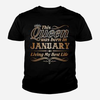 Womens This Queen Was Born In January Living My Best Life Youth T-shirt | Crazezy