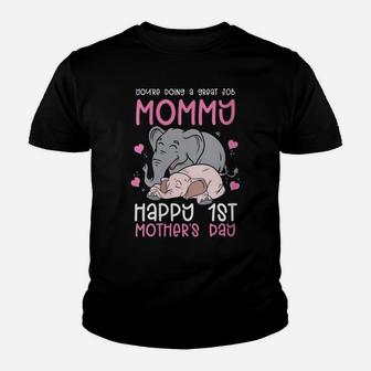 Womens You're Doing A Great Job Mommy Happy 1St Mother's Day Youth T-shirt | Crazezy AU