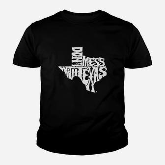 Word Art Dont Mess With Texas Youth T-shirt | Crazezy CA