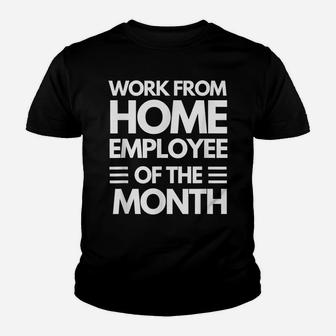 Work From Home Employee Of The Month Youth T-shirt | Crazezy
