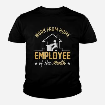 Work From Home Employee Of The Month Youth T-shirt | Crazezy
