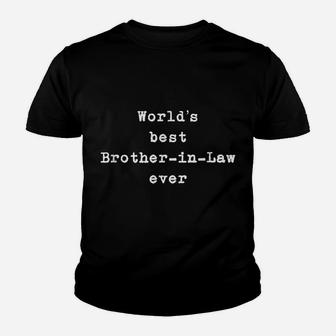 World's Best Brother-In-Law Ever Youth T-shirt | Crazezy UK