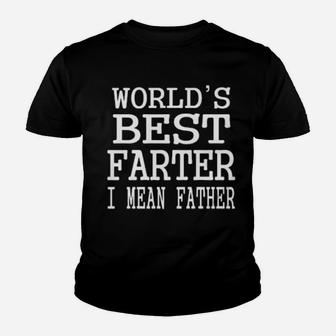 World's Best Farter I Mean Father Youth T-shirt - Monsterry DE
