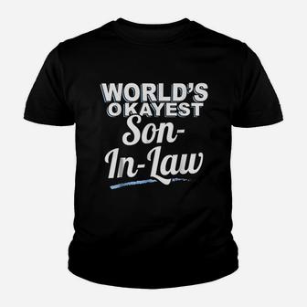 Worlds Okayest Son In Law Youth T-shirt | Crazezy UK
