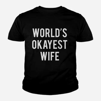 Worlds Okayest Wife Youth T-shirt | Crazezy