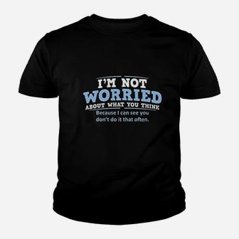 Worried About What You Think Youth T-shirt | Crazezy AU