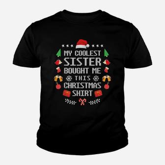 Xmas Funny Dress My Coolest Sister Bought Me This Christmas Youth T-shirt | Crazezy