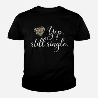 Yep Still Single Youth T-shirt | Crazezy