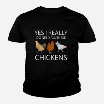 Yes I Really Do Need All These Chickens Funny Chicken Youth T-shirt | Crazezy AU