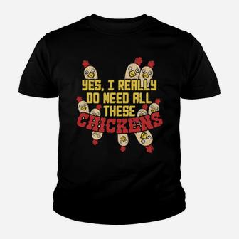 Yes I Really Do Need All These Chickens Youth T-shirt - Monsterry CA