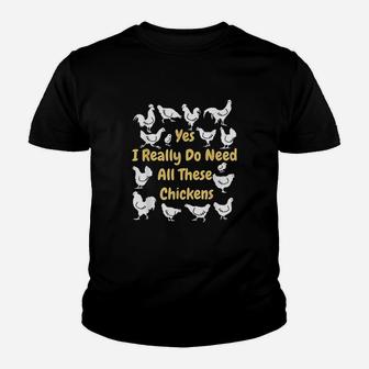 Yes I Really Do Need All These Chickens Youth T-shirt | Crazezy UK