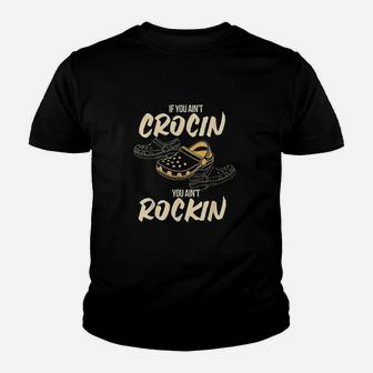 You Aint Crocin You Aint Rockin Youth T-shirt | Crazezy DE