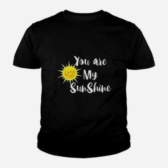 You Are My Sunshine Youth T-shirt | Crazezy CA