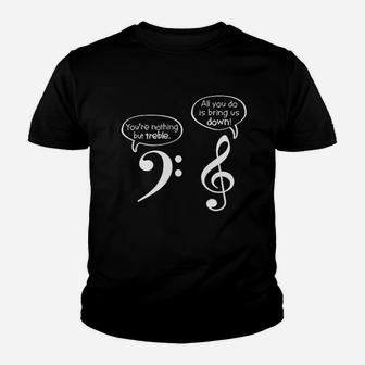 You Are Nothing But Treble Youth T-shirt | Crazezy UK
