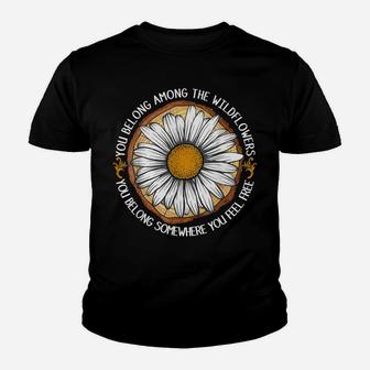 You Belong Among The Wildflower Daisy Flower Hippie Youth T-shirt | Crazezy